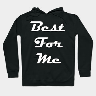 Best for me Hoodie